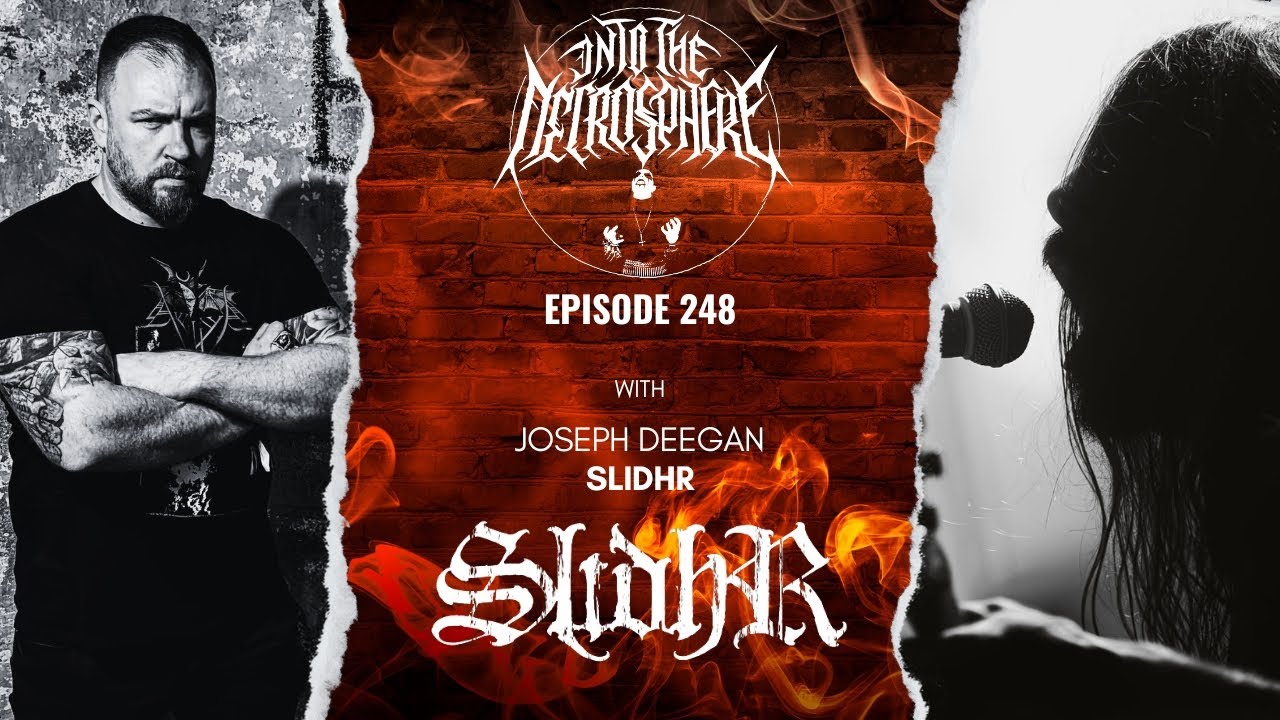 SLIDHR - Joseph Deegan | Into The Necrosphere Podcast 