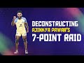 Ajinkya pawars 7point raid from season 9  deconstructed