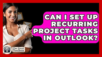 Can I Set Up Recurring Project Tasks In Outlook? - TheEmailToolbox.com