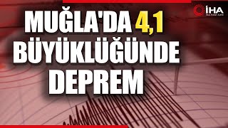 Datça Açıklarında 4,1 Büyüklüğünde Deprem