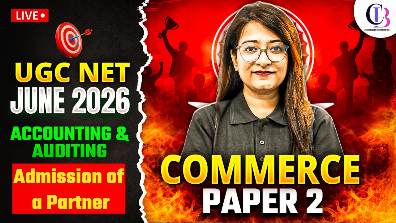 UGC NET Commerce | Accounting & Auditing UGC NET Commerce | Admission Of a Partner UGC NET Commerce