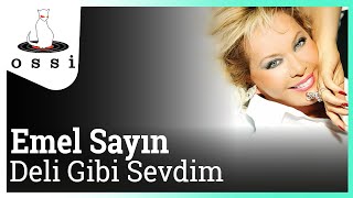 Emel Sayın - Deli Gibi Sevdim