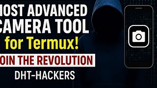 The Most Powerful Termux Camera Tool Ever Made By Dht-Hackers