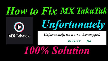 How to fix MX TakaTak App Unfortunately Has Stopped Solution - MX TakaTak Stopped Problem