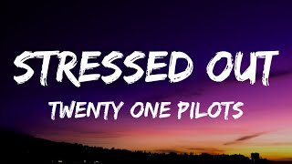Twenty one pilots - Stressed Out (Lyrics)