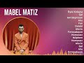 Mabel Matiz 2024 MIX Greatest Hits - Öyle Kolaysa, Gel, Antidepresan, Ahu