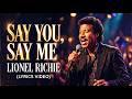 Say You, Say me - Lionel Richie (Lyrics Video)
