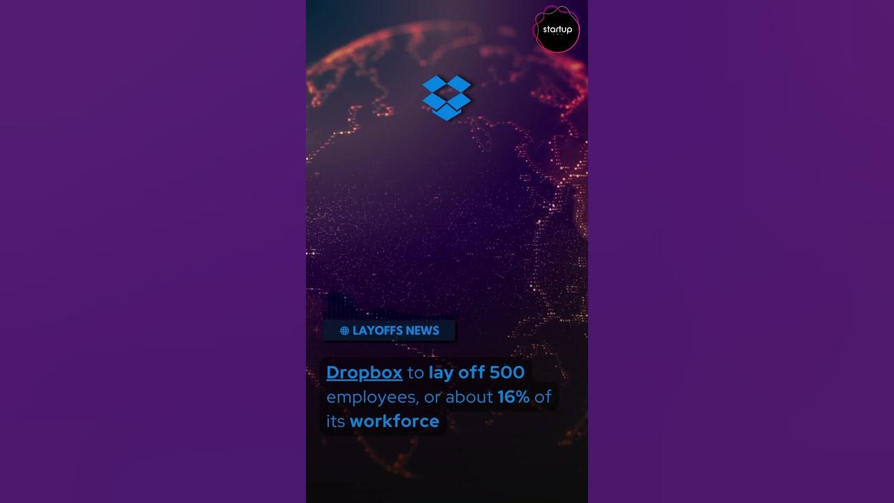 Layoff 2023 Dropbox Cloudbased platform for enterprise file