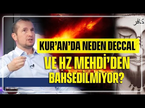 Kur'an'da neden Deccal ve Hz. Mehdi'den bahsedilmiyor? / Kerem Önder