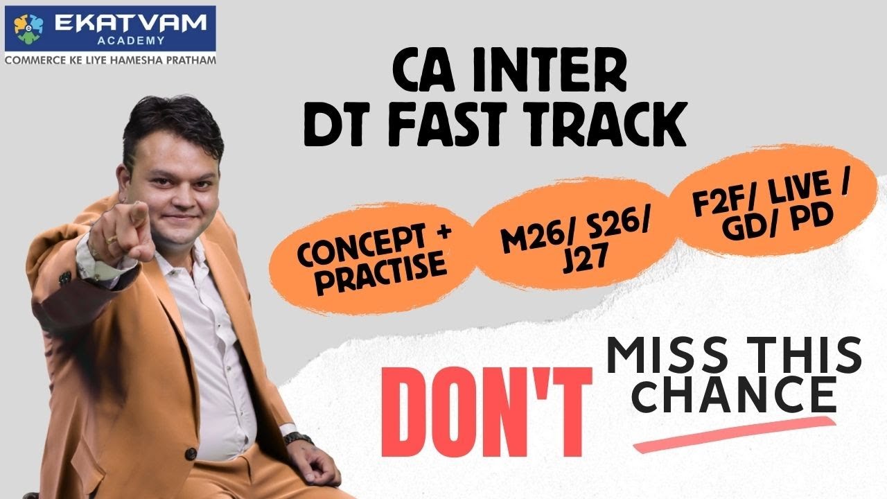DT Fast Track | CA Inter | May 26 , Sep 26 , Jan 27 | F2F live CA Vijay Sarda
