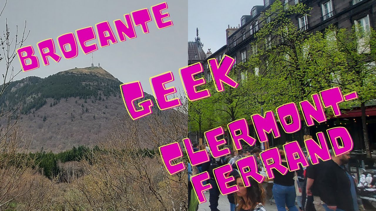 Live et compte-rendu vide grenier/ Brocante Geek de Clermont-Ferrand