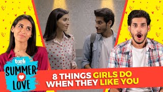 8 Things Girls do when they like you | Teeli Playback