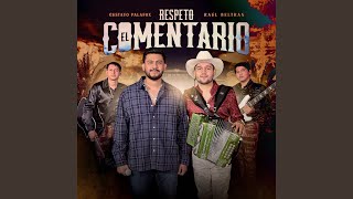 Respeto El Comentario - Raúl Beltran & Gustavo Palafox