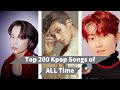My TOP 200 KPOP Songs of ALL Time!