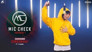 YUNAN - Dreamin | Mic Check - Season 1 | Episode 2 | AK Projekts