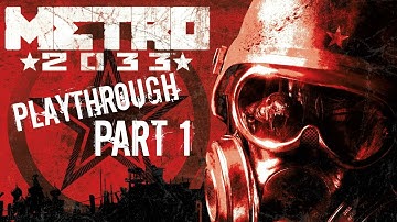 Metro 2033 Redux playthrough (part 1)