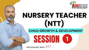 1. Child Growth & Development, DSSSB Assistant Teacher Nursery, with Deepak Sharma, BITS YUVA