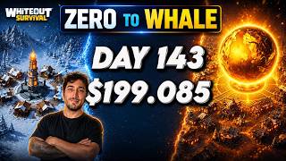 SIFIRDAN BALİNAYA #13 - DAY 143 | $199.085 Spent!  - Whiteout Survival