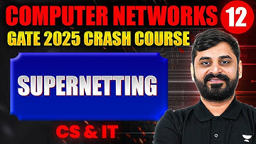 Computer Networks 12 | Supernetting | Computer Science & IT | GATE Crash Course