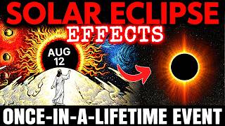 Solar ECLIPSE on August 12th Will Change EVERYTHING! (Use This To Your ADVANTAGE)