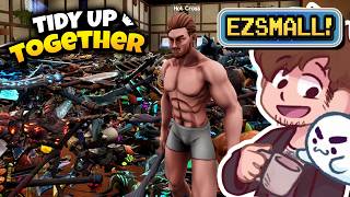 Crashing Out Over All This Mess | Tidy Up Together | Ft. EZ Small