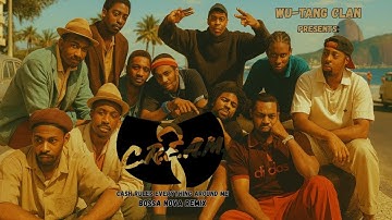 WU-TANG CLAN Presents: C.R.E.A.M. (Cash Rules Everything Around Me) Bossa Nova Remix