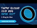 Tantus Silicone Cock Ring Super Soft C Ring For Men Review  by The Enhanced Male