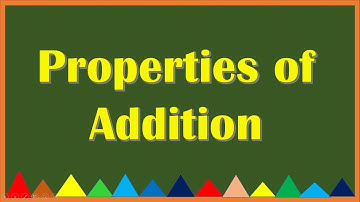 PROPERTIES OF ADDITION