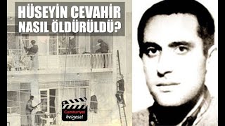 Devrim Yolcuları Belgeseli Hüseyin Cevahir Nasıl Öldürüldü?