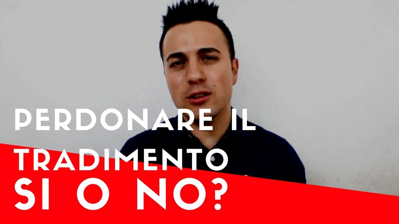 Perdonare Il Tradimento Si O No Youtube
