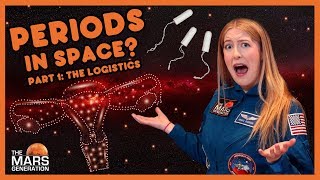 Space Periods Part 1: THE LOGISTICS | #AskAbby | Season 2 | Episode 2 | The Mars Generation