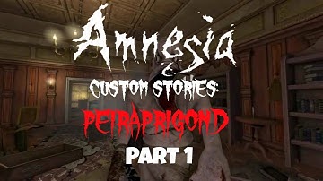 Amnesia Custom Story: Peiraprigond Pt.1  THIS WAS A BAD IDEA...