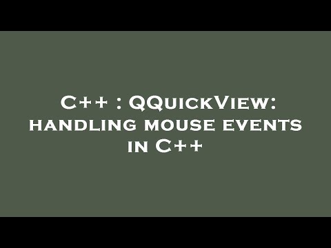 C++ : QQuickView: handling mouse events in C++