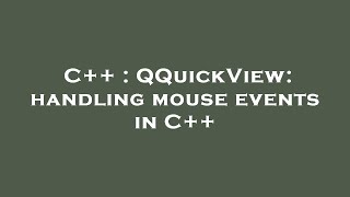 C Qquickview Handling Mouse Events In C