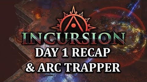 INCURSION is AWESOME! - Day 1 Recap & Highlights + Arc Trapper Build Update