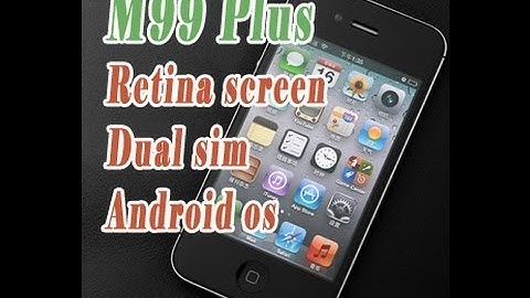 Google 4S+ M99 plus retina VS M100 2Ghz CPU dual sim android mobile phone iphone clone KING