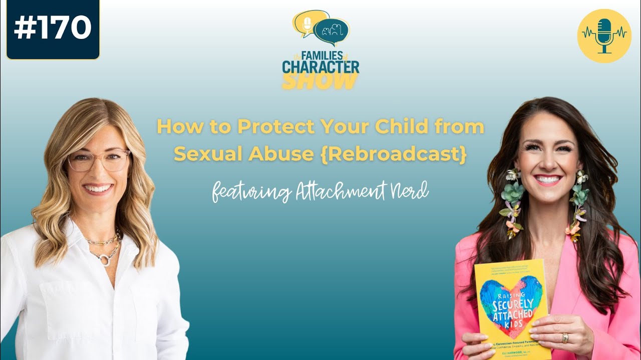 Ep. #170: How to Protect Your Child from Sexual Abuse featuring ...