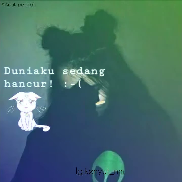 status wa duniaku sedang hancur