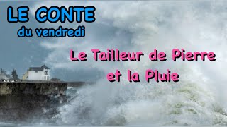 2-Le Conte du vendredi 📖 Le Tailleur de Pierres et la Pluie 💝