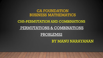 #PERMUTATIONS AND COMBINATIONS PROBLEMS#// CA FOUNDATION- BUSINESS MATHEMATICS CHAPTER 5 PART 6 OF 6