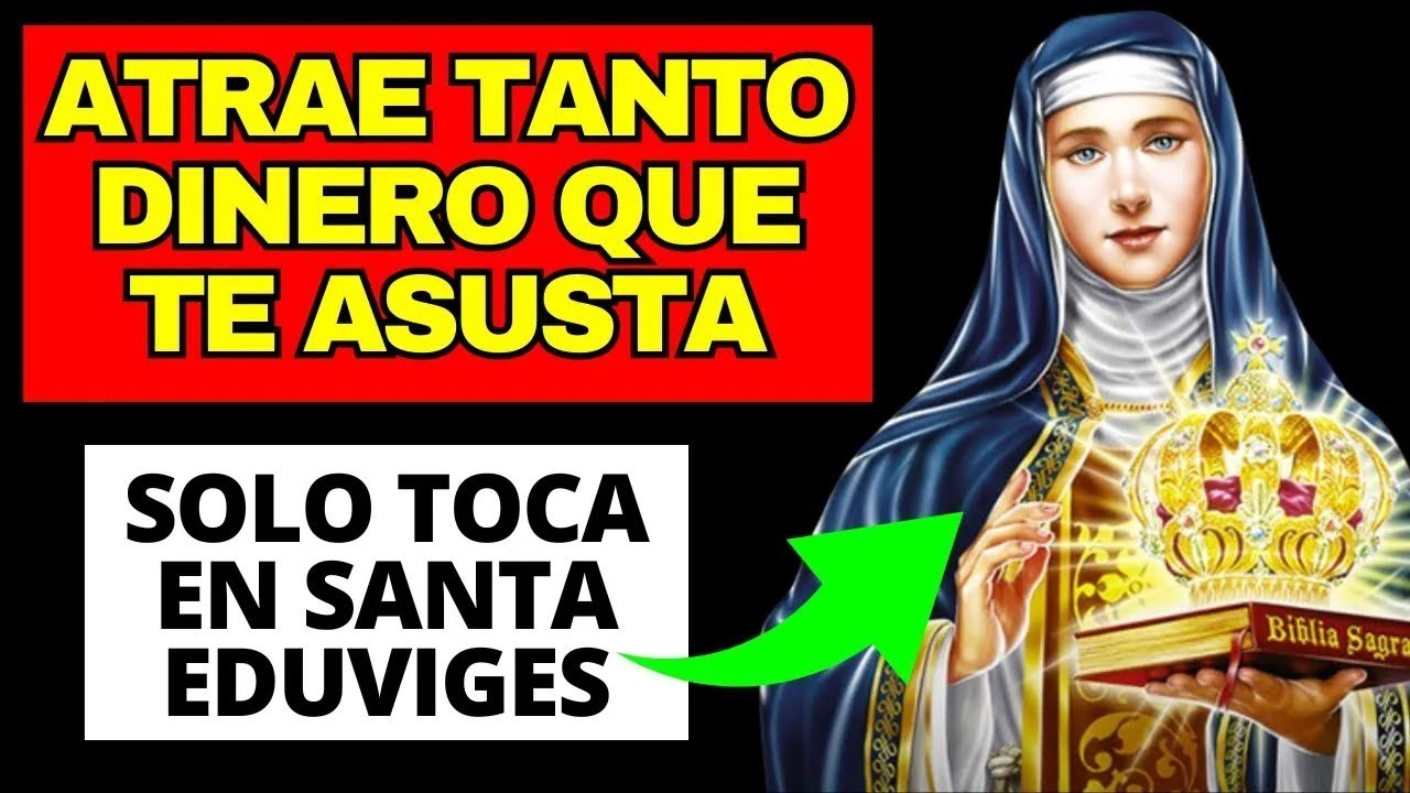 SANTA EDUVIGES TE SACARÁ DE LA POBREZA HOY si escuchas esto AHORA! ¡MILAGRO FINANCIERO URGENTE!