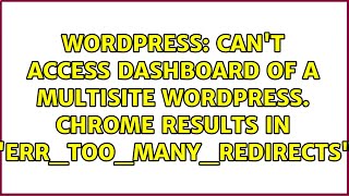 Can't access Dashboard of a Multisite Wordpress. Chrome results in "ERR_TOO_MANY_REDIRECTS"