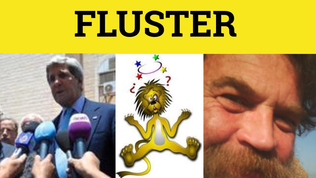 ๐ต Fluster Flustered - Fluster Meaning - Fluster Examples - Fluster