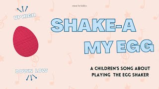 Shake-A My Egg | A song about the egg shaker + high & low | Instruments & props songs for children screenshot 4