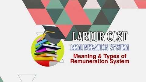 LABOUR COST | REMUNERATION SYSTEM | Meaning & Types of Remuneration System #costing #bcom #commerce