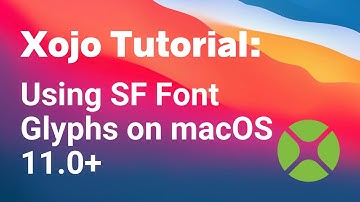 Xojo macOS Tutorial - Using SF Font Glyphs macOS (11.0+)