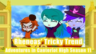 Adventures In Canterlot High Season 11 Episode 2 Rheneas Tricky Trend