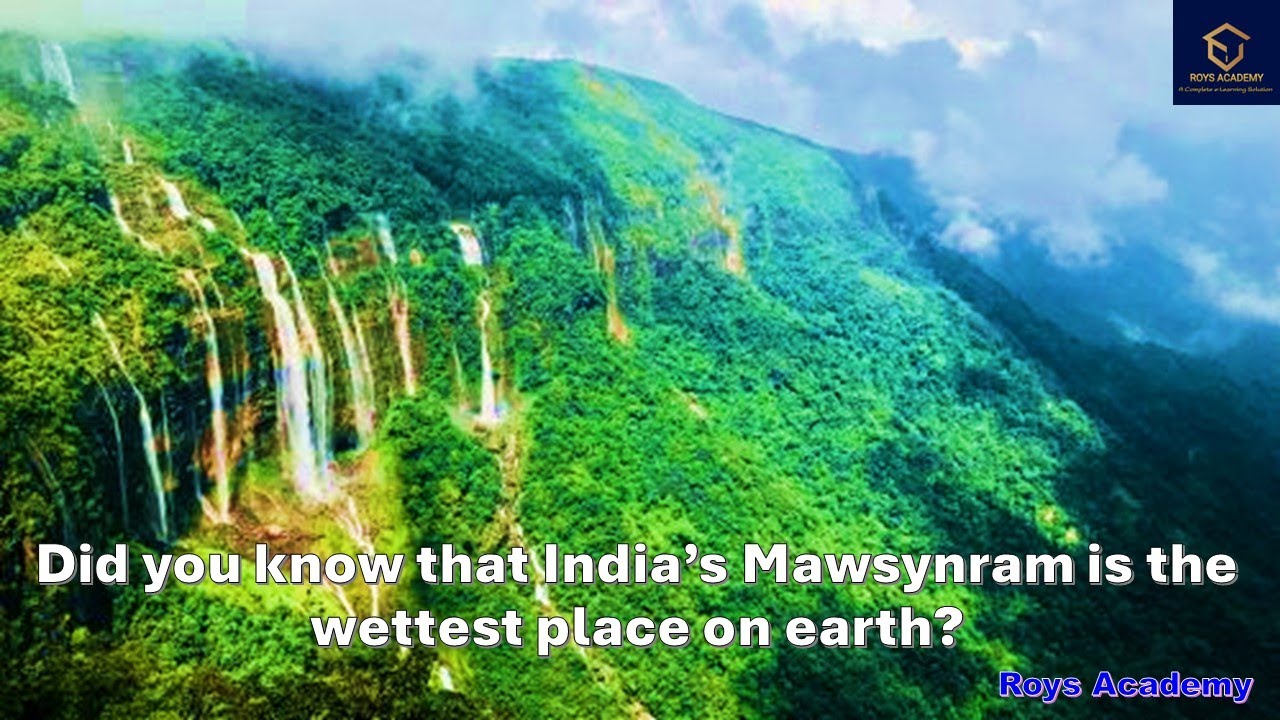 Did you Know India’s Mawsynram is the wettest place on earth? - YouTube