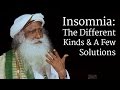 Insomnia: The Different Kinds & A Few Solutions | Sadhguru
