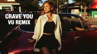 Flight Facilities - Crave You (Vu Remix) [House]